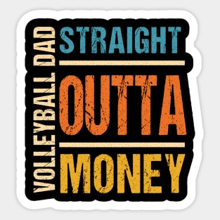 Volleyball Dad Straight Outta Money Funny Gift Sticker